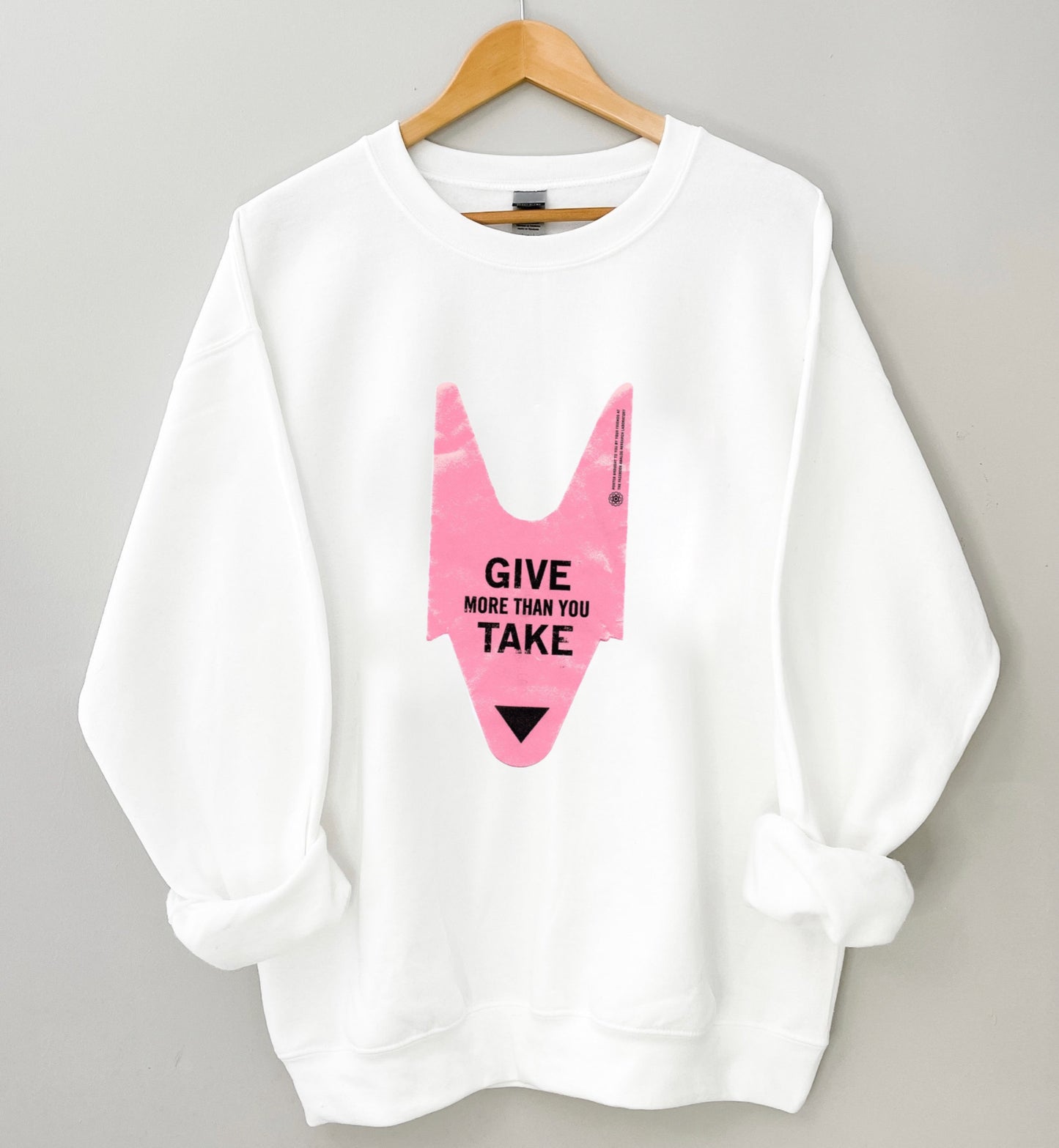 Give More Than You Take Sweatshirt
