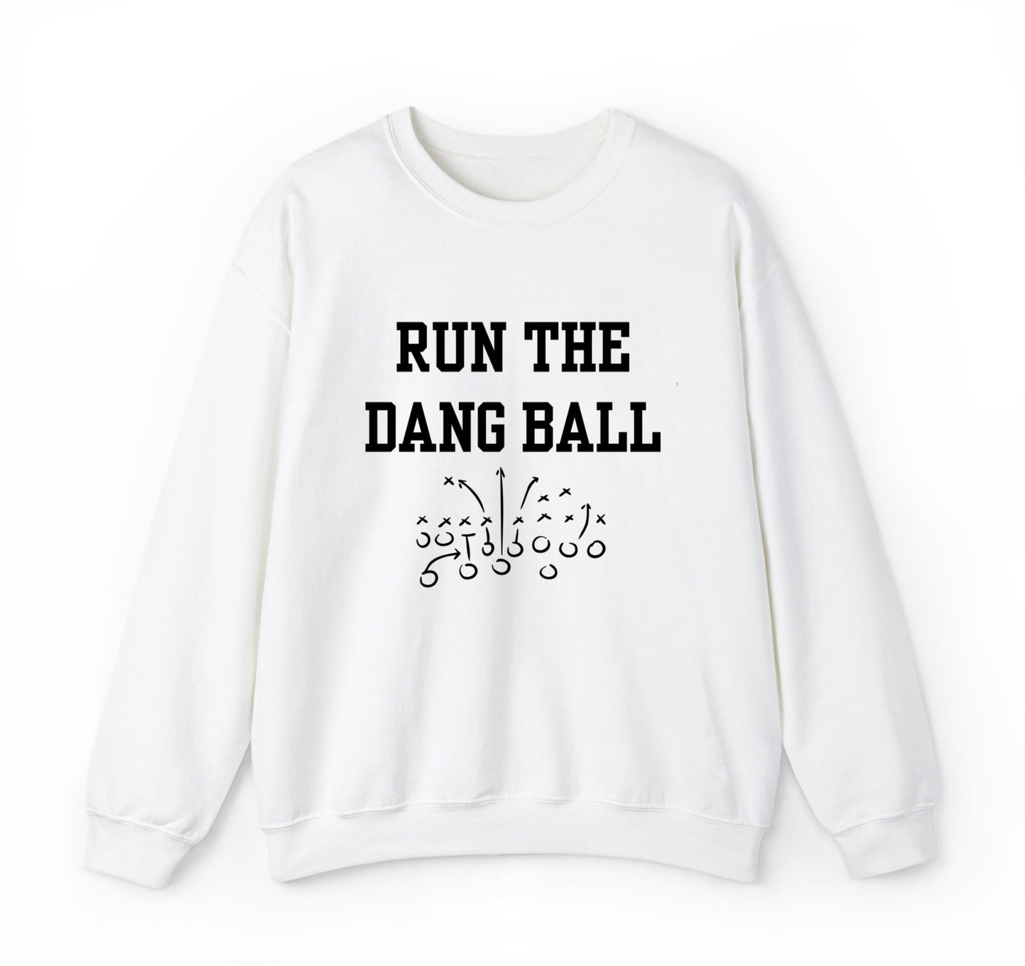 Run The Dang Ball Sweatshirt