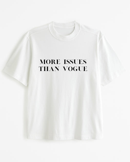 More Issues Than Vogue T-shirt
