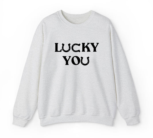 Lucky You Sweatshirt