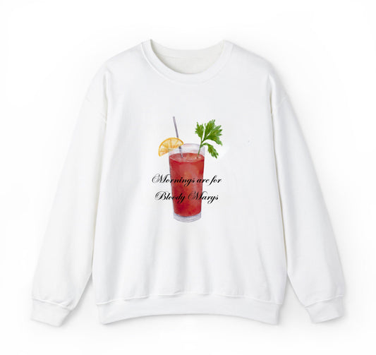 Mornings Are For Bloody Marys Sweatshirt