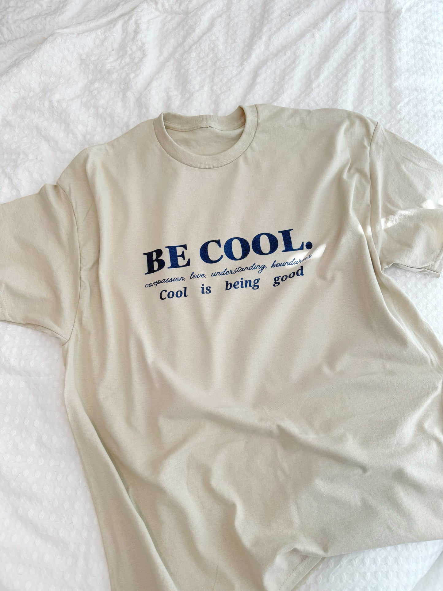 Be Cool T-shirt