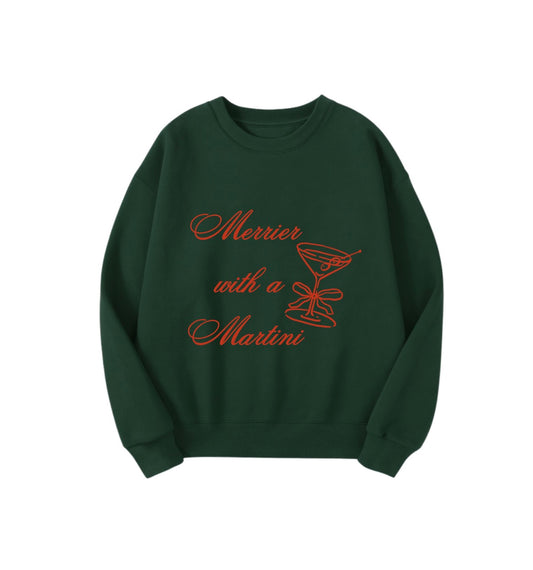 Merrier with a Martini Sweatshirt