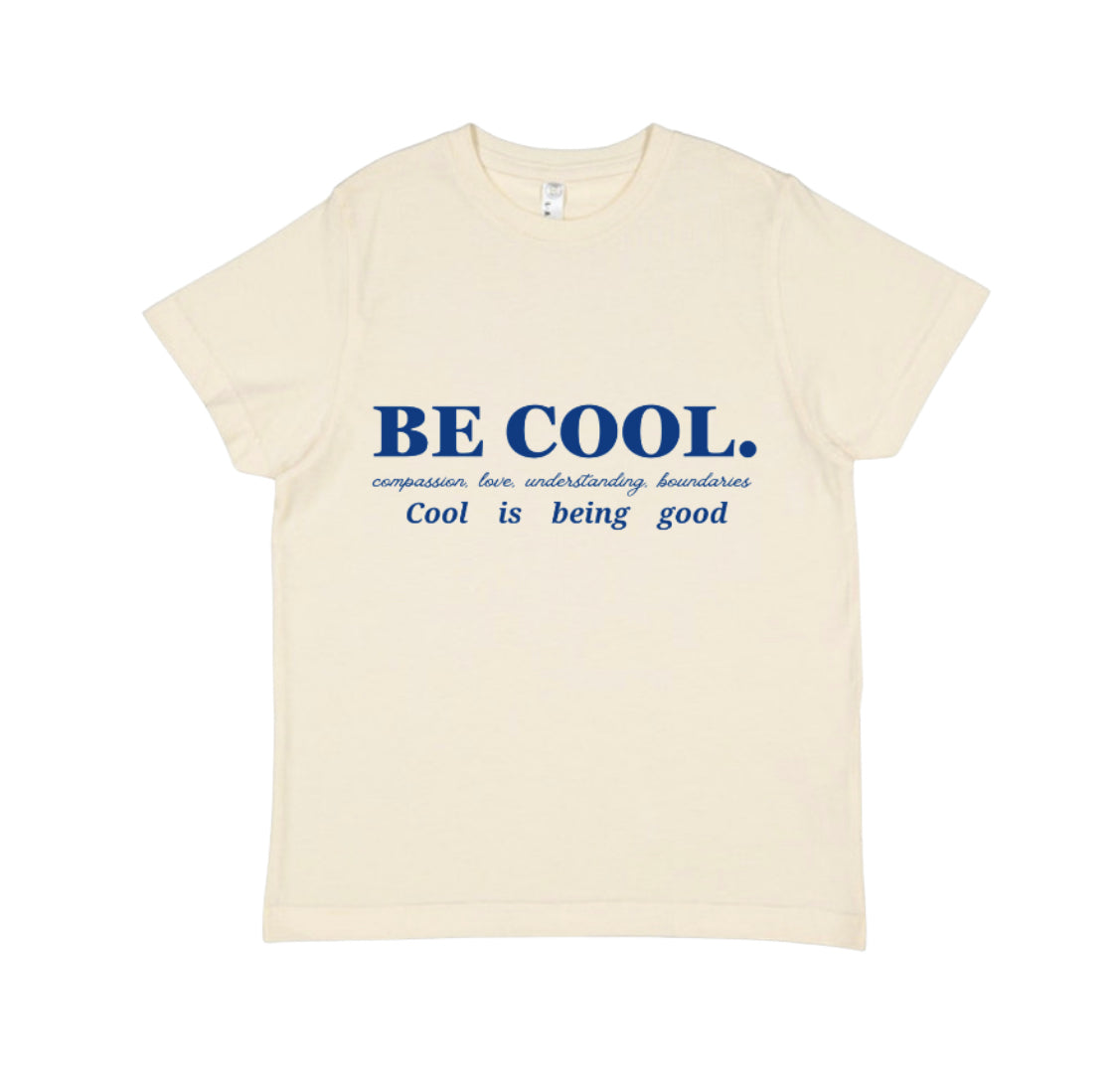 Be Cool T-shirt