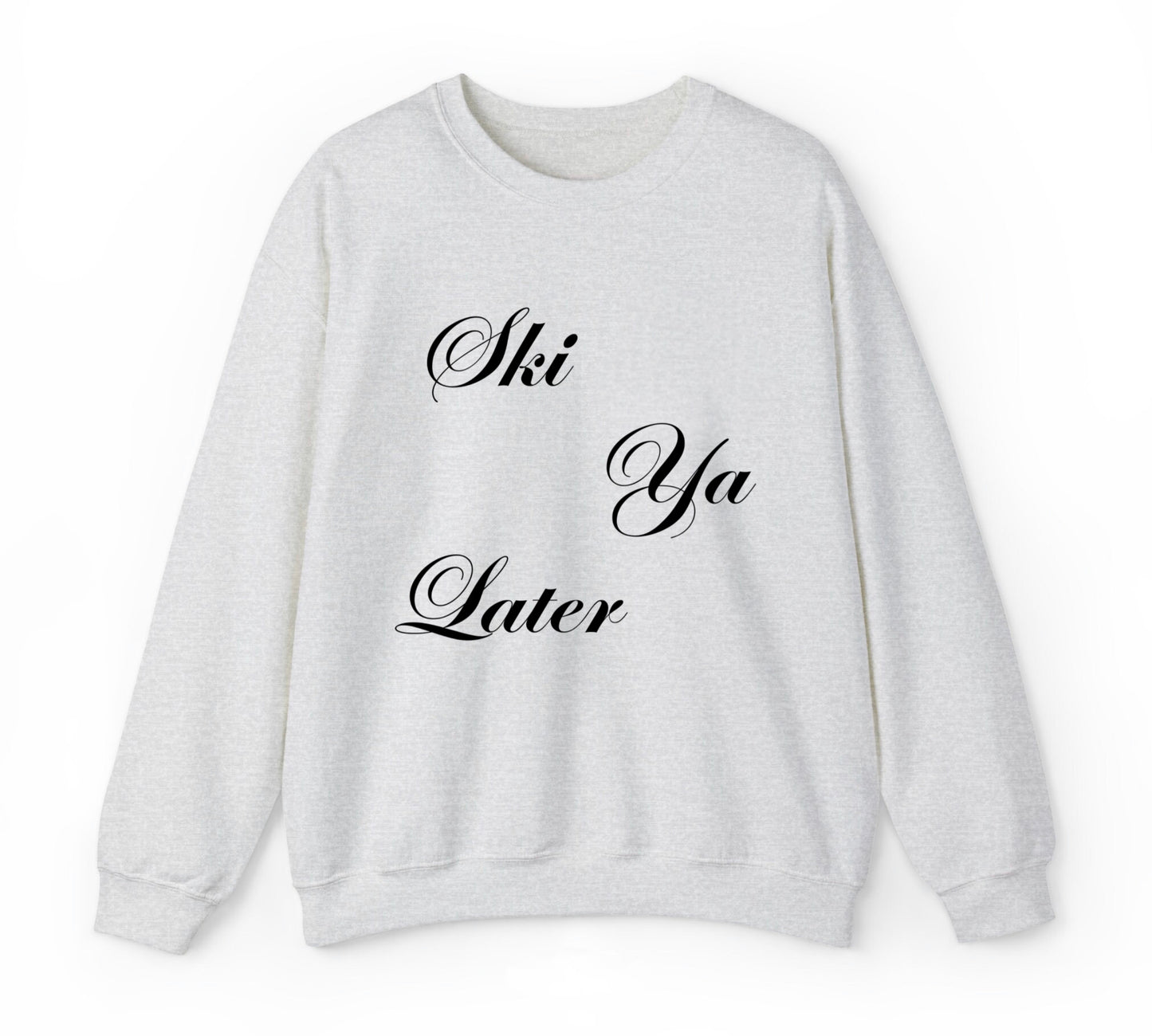 Ski Ya Later Sweatshirt