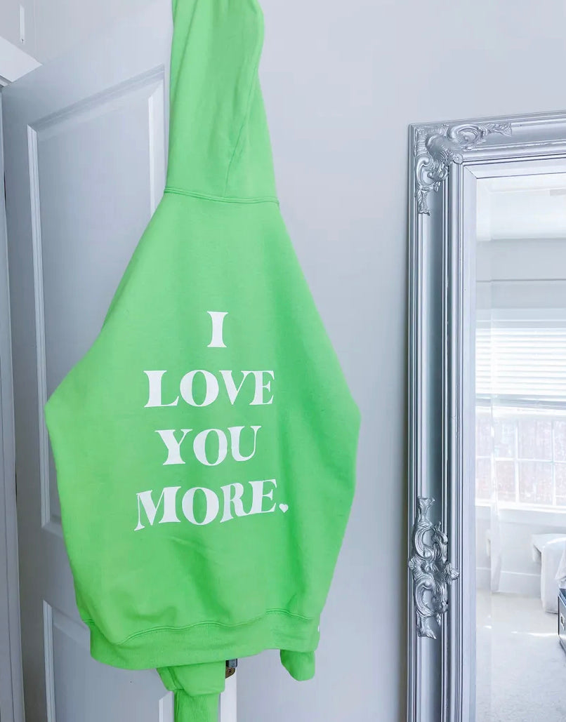 I Love You More Hoodie